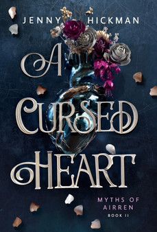 A Cursed Heart : 2 by Jenny Hickman - Hardback