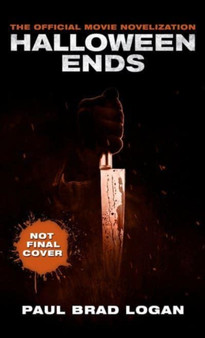 Halloween Ends: The Official Movie Novelization by Paul Brad Logan - Paperback