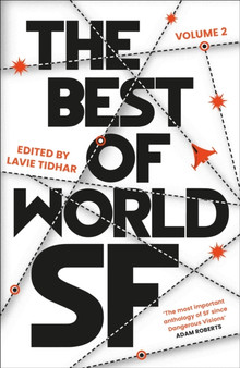 The Best of World SF : Volume 2 by Lavie Tidhar - Hardback
