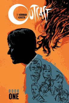 Outcast by Kirkman & Azaceta Book 1 by Robert Kirkman - Hardback