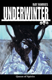 Underwinter: Queen of Spirits by Ray Fawkes - Paperback