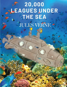 20,000 Leagues Under the Sea : Twenty Thousand Leagues Under the Sea by Jules Verne - Paperback