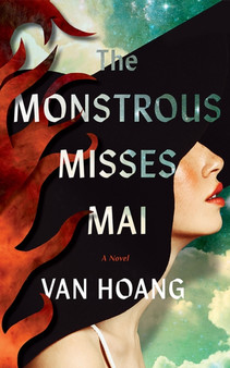 The Monstrous Misses Mai : A Novel by Van Hoang - Paperback