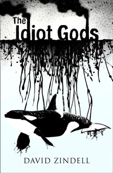 The Idiot Gods by David Zindell - Paperback