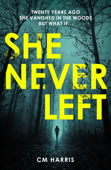 She Never Left by CM Harris - Paperback