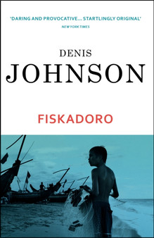 Fiskadoro by Denis Johnson - Paperback