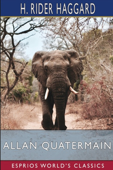 Allan Quatermain (Esprios Classics) by Sir H Rider Haggard - Paperback