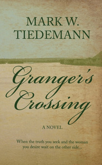 Granger's Crossing : A Novel