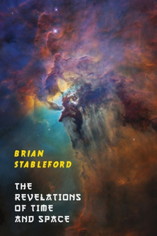 The Revelations of Time and Space by Brian Stableford - Paperback