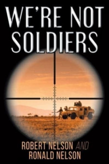 We're Not Soldiers by Robert Nelson - Paperback
