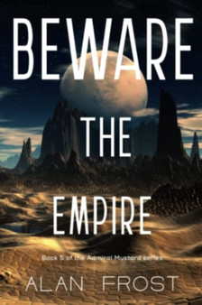 Beware the Empire by Alan Frost - Paperback