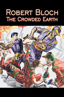 The Crowded Earth by Robert Bloch, Science Fiction, Fantasy, Adventure by Robert Bloch - Paperback