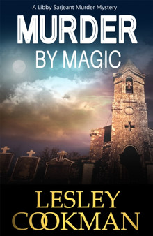 Murder by Magic : A Libby Sarjeant Murder Mystery