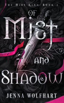 Of Mist and Shadow : 1 by Jenna Wolfhart - Paperback