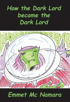 How the Dark lord became the Dark lord by emmet mc namara - Paperback