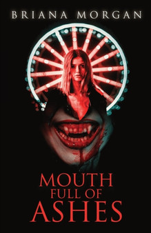 Mouth Full of Ashes by Briana Morgan - Paperback