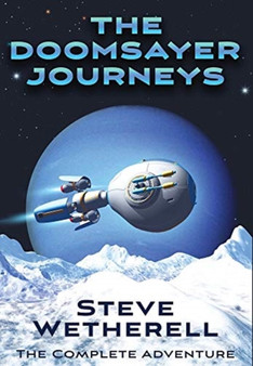 The Doomsayer Journeys Omnibus by Steve Wetherell - Hardback
