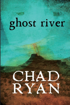 Ghost River by Chad Ryan - Paperback