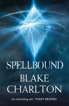Spellbound : Book 2 of the Spellwright Trilogy : Book 2 by Blake Charlton - Paperback
