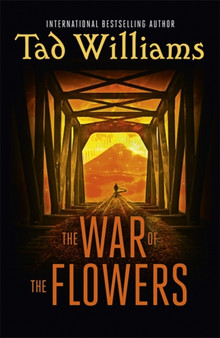 The War of the Flowers by Tad Williams - Paperback