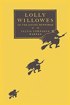 Lolly Willowes : or the Loving Huntsman by Sylvia Townsend Warner - Paperback