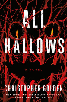 All Hallows : A Novel by Christopher Golden - Hardback