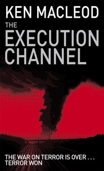 The Execution Channel : Novel by Ken MacLeod - Paperback