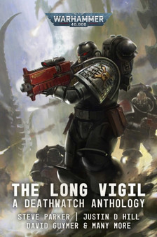 Deathwatch: The Long Vigil by Steve Parker - Paperback