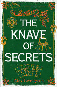 The Knave of Secrets by Alex Livingston - Hardback