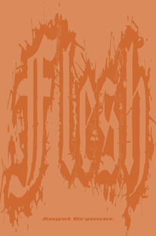 Flesh and Bone by Angel Brynner - Hardback