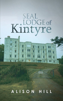 Seal Lodge of Kintyre by Alison Hill - Paperback