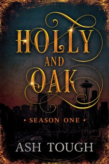 Holly and Oak : Season One by Ash Tough - Paperback