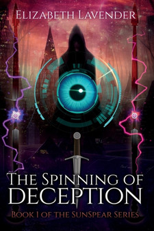 The Spinning of Deception : 1 by Elizabeth Ann Lavender - Paperback