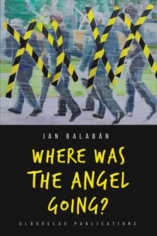 Where Was the Angel Going? by Jan Balaban - Paperback