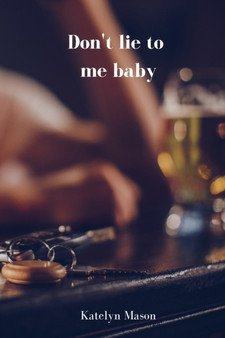 Don't lie to me baby by Katelyn Mason - Paperback
