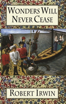 Wonders Will Never Cease by Robert Irwin - Paperback