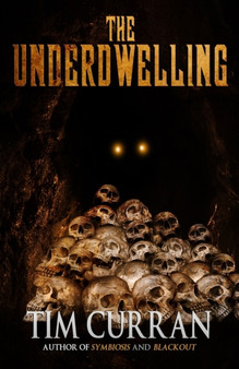 The Underdwelling by Tim Curran - Paperback
