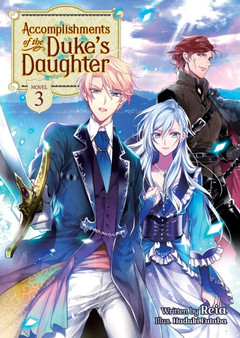 Accomplishments of the Duke's Daughter (Light Novel) Vol. 3 : 3 by Reia - Paperback