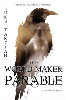 The World Maker Parable : 0 by Luke Tarzian - Paperback