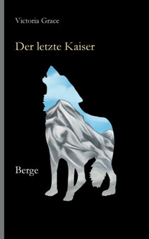 Der letzte Kaiser : Berge by Victoria Grace - Paperback
