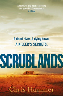 Scrublands : The stunning, Sunday Times Crime Book of the Year 2019