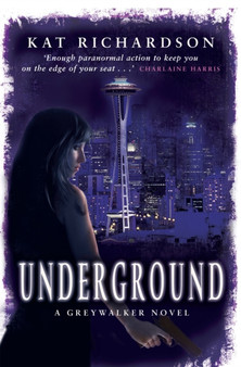 Underground : Number 3 in series by Kat Richardson - Paperback