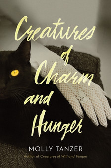 Creatures Of Charm And Hunger by Molly Tanzer - Paperback