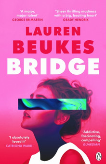 Bridge : The dazzling new novel from the author of Apple TV???s Shining Girls by Lauren Beukes - Paperback
