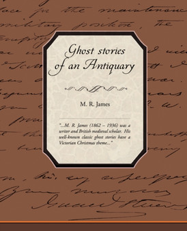 Ghost Stories Of An Antiquary by M R) James - Paperback