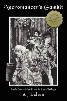 Necromancer's Gambit : Book One of the Flesh and Bone Trilogy Book one by A.J. Dalton - Paperback