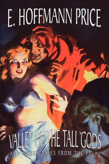 Valley of the Tall Gods and Other Tales from the Pulps by E Hoffmann Price - Paperback