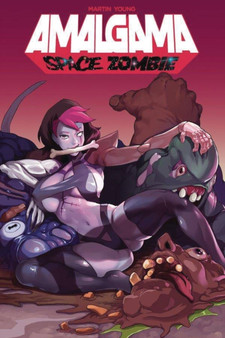 Amalgama: Space Zombie Volume 1 by Jason Martin - Paperback