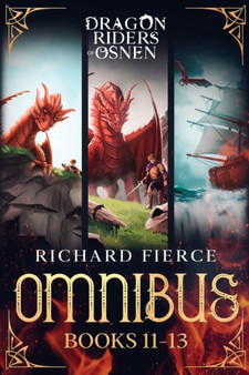 Dragon Riders of Osnen : Episodes 11-13 (Dragon Riders of Osnen Omnibus Book 4) : 4 by Richard Fierce - Paperback