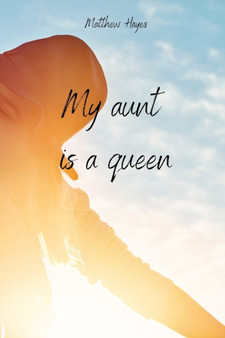 My aunt is a queen by Matthew Hayes - Paperback